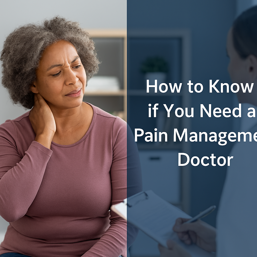 How to Know if You Need a Pain Management Doctor